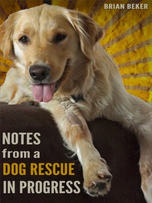 cover image of Notes From a Dog Rescue in Progress